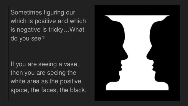 positive and negative space positive and negative space