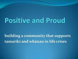 building a community that supports
tamariki and whānau in life crises
 