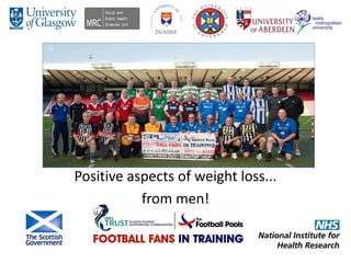 Positive aspects of weight loss...
from men!
 