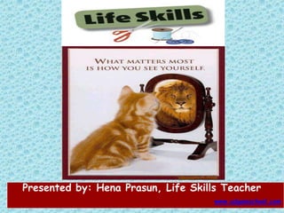 Presented by: Hena Prasun, Life Skills Teacher
www.udgamschool.com
 