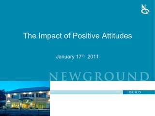 The Impact of Positive Attitudes January 17th  2011 