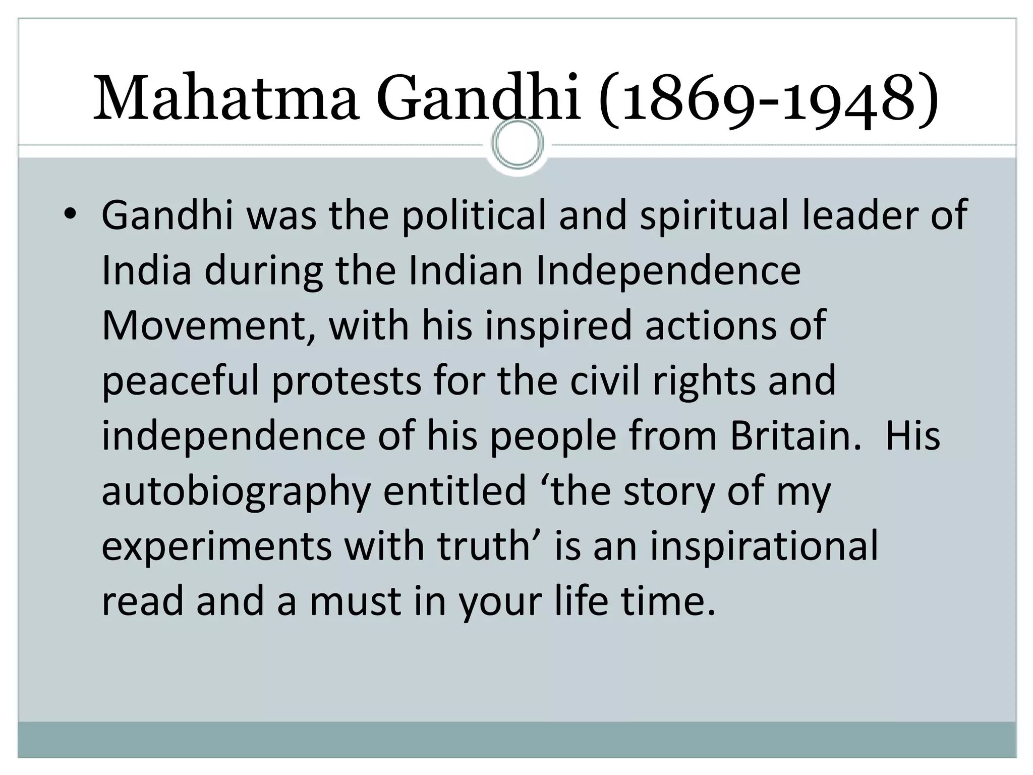 Winston Churchill (1874-1965) British Prime Minister in 1940 to 1945 leading the allied forces to victory over Germany in world war 2 and again in 1951 to 1955.  A true inspirational leader noted for his speeches uniting the people of England, an officer in the British army, a historian and a writer earning the noble prize for literature.