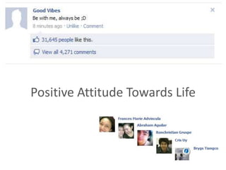 Positive attitude towards life