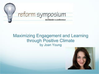 Maximizing Engagement and Learning through Positive Climate  by Joan Young  