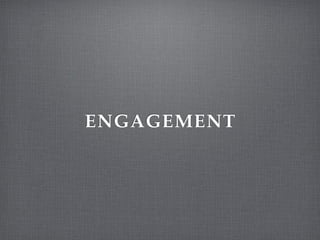 ENGAGEMENT
 
