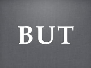 BUT
 