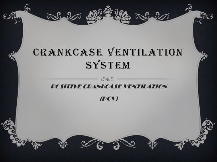 Positive crankcase ventilation