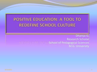 Dhanya G.
Research Scholar
School of Pedagogical Sciences
M.G. University
6/11/2016 1
 