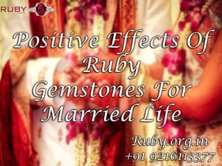 Positive effects of ruby gemstones for married life