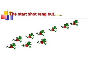 The start shot rang out. ......   
