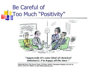Be Careful of  Too Much “Positivity” 