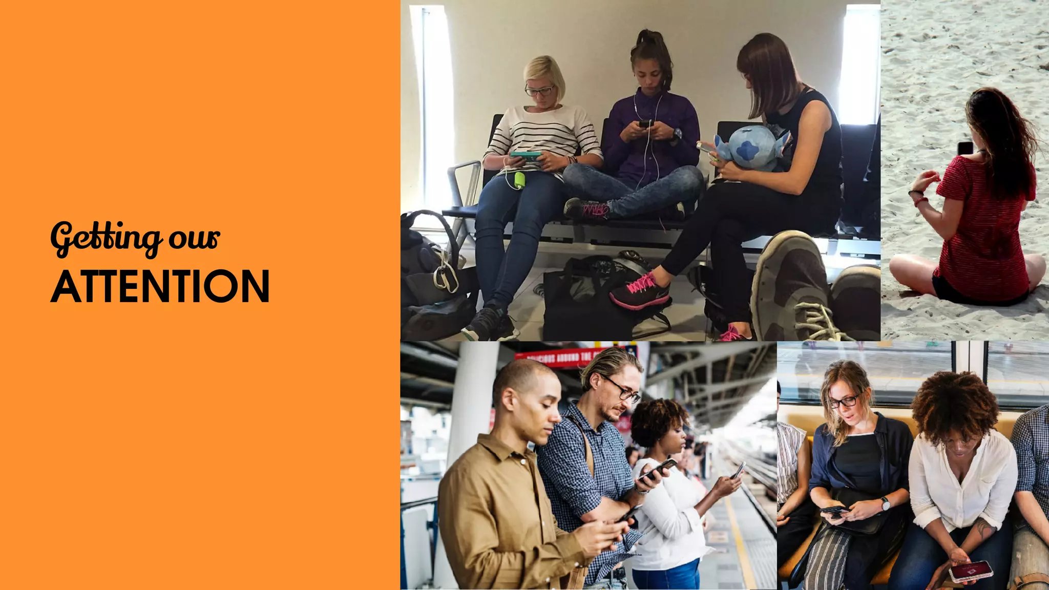 Getting our
ATTENTION
 