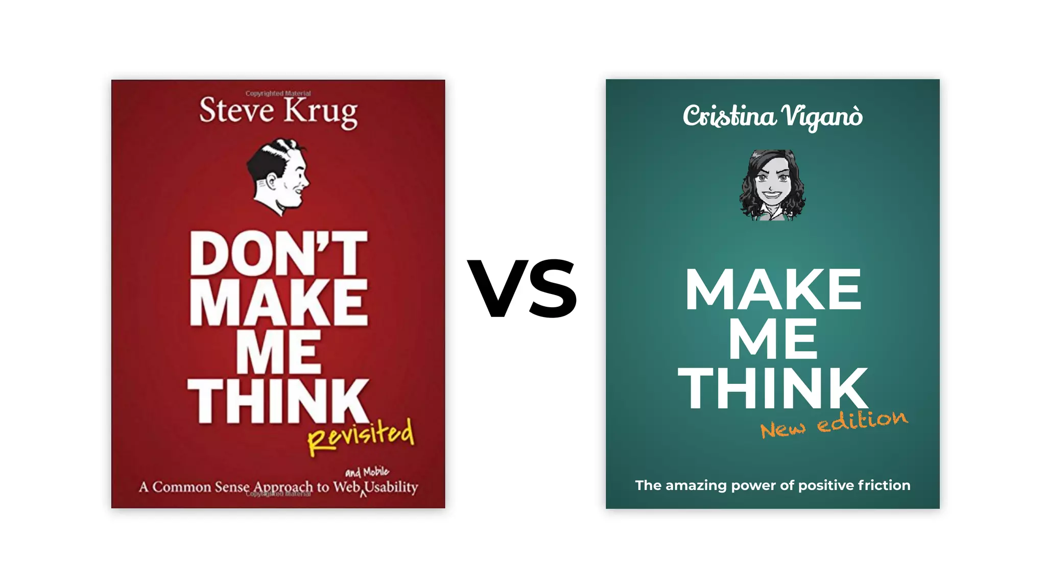 MAKE
ME
THINK
Cristina Viganò
The amazing power of positive friction
New edition
VS
 