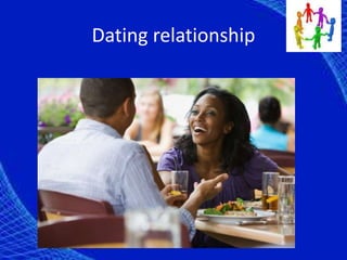 Dating relationship
 