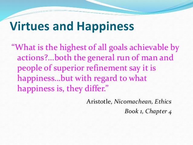 studying and understanding as the most virtuous activity in nicomachean ethics a book by aristotle Aristotle's ethics: summary, free study guides and book notes including comprehensive chapter analysis aristotle, the nicomachean ethics, trans j a k thomson (london: penguin, 2004) when we consider the function of man we find happiness is the virtuous activity of the soul. studying and understanding as the most virtuous activity in nicomachean ethics a book by aristotle Aristotle's ethics: summary, free study guides and book notes including comprehensive chapter analysis aristotle, the nicomachean ethics, trans j a k thomson (london: penguin, 2004) when we consider the function of man we find happiness is the virtuous activity of the soul.