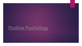 Positive Psychology
 