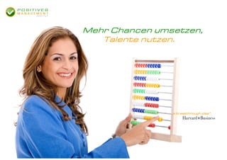 Mehr Chancen umsetzen,
   Talente nutzen.




                „a breakthrough idea“
                                idea“
 