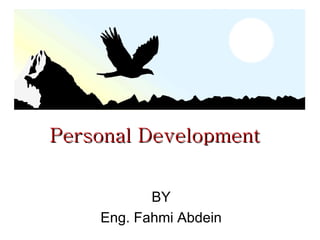 Personal Development BY Eng. Fahmi Abdein 