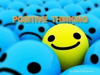 Positive  Thinking By Alisa Polyakova 
