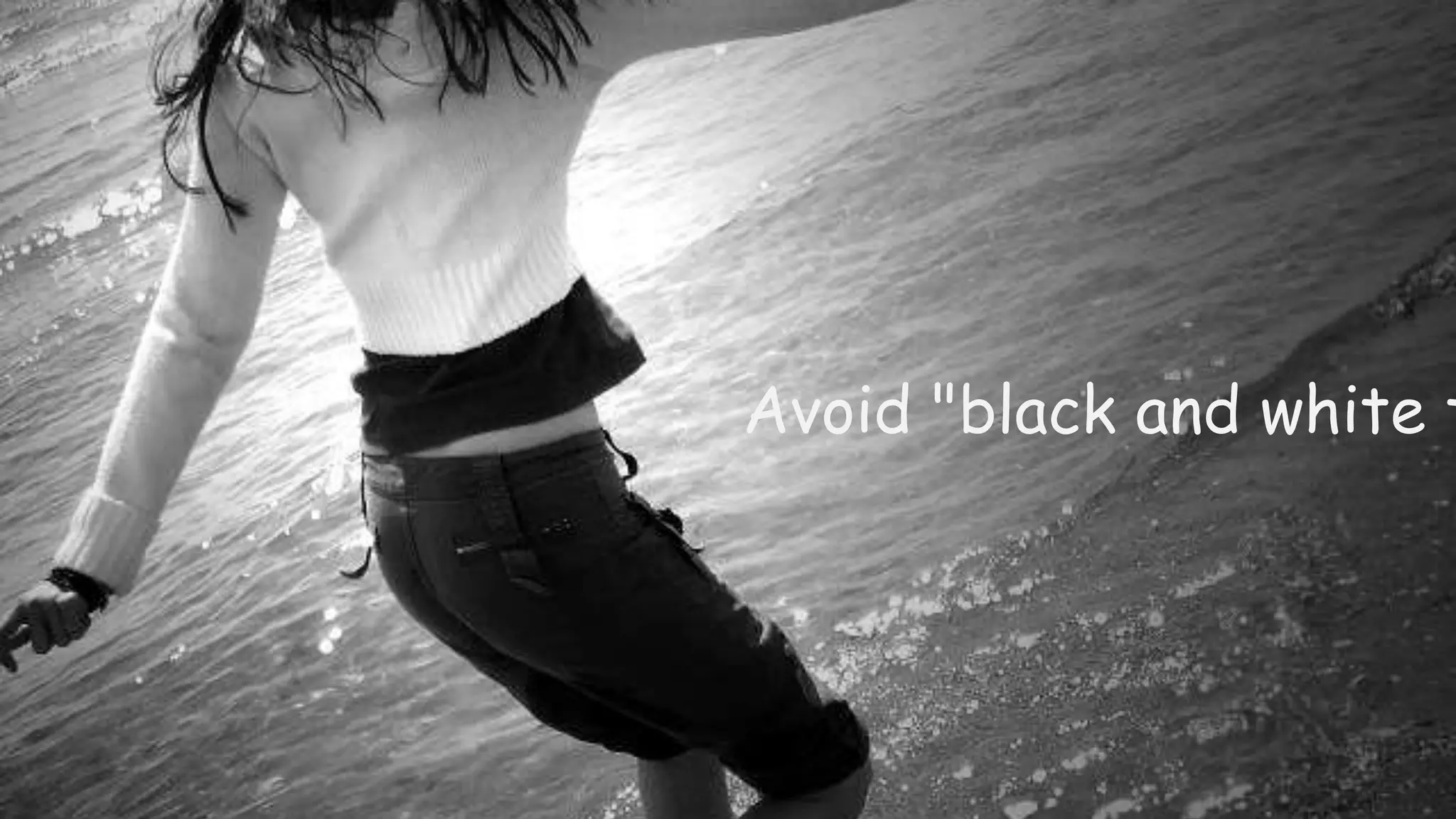 Avoid "black and white thinking
