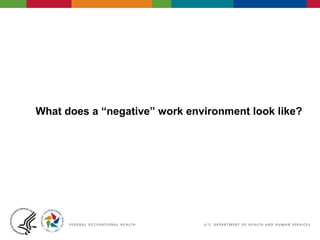 What does a “negative” work environment look like?
 