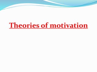 Theories of motivation
 