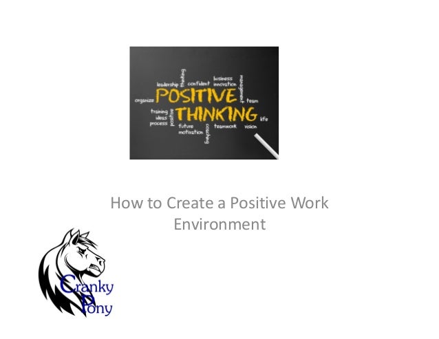 How To Create A Positive Work Environment