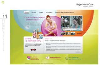 Bayer HealthCare
                   kompletní realizace




                                         11
                                              © 2011 PositiveZero Ltd. / www.positivezero.co.uk / your@positivezero.co.uk
                                              Creative director Tomas Silny
 