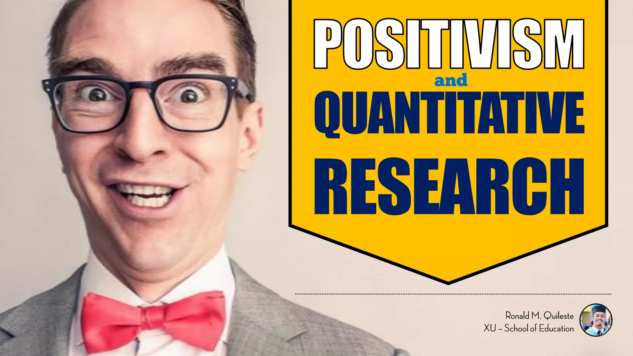QUANTITATIVE
RESEARCH
and
 
