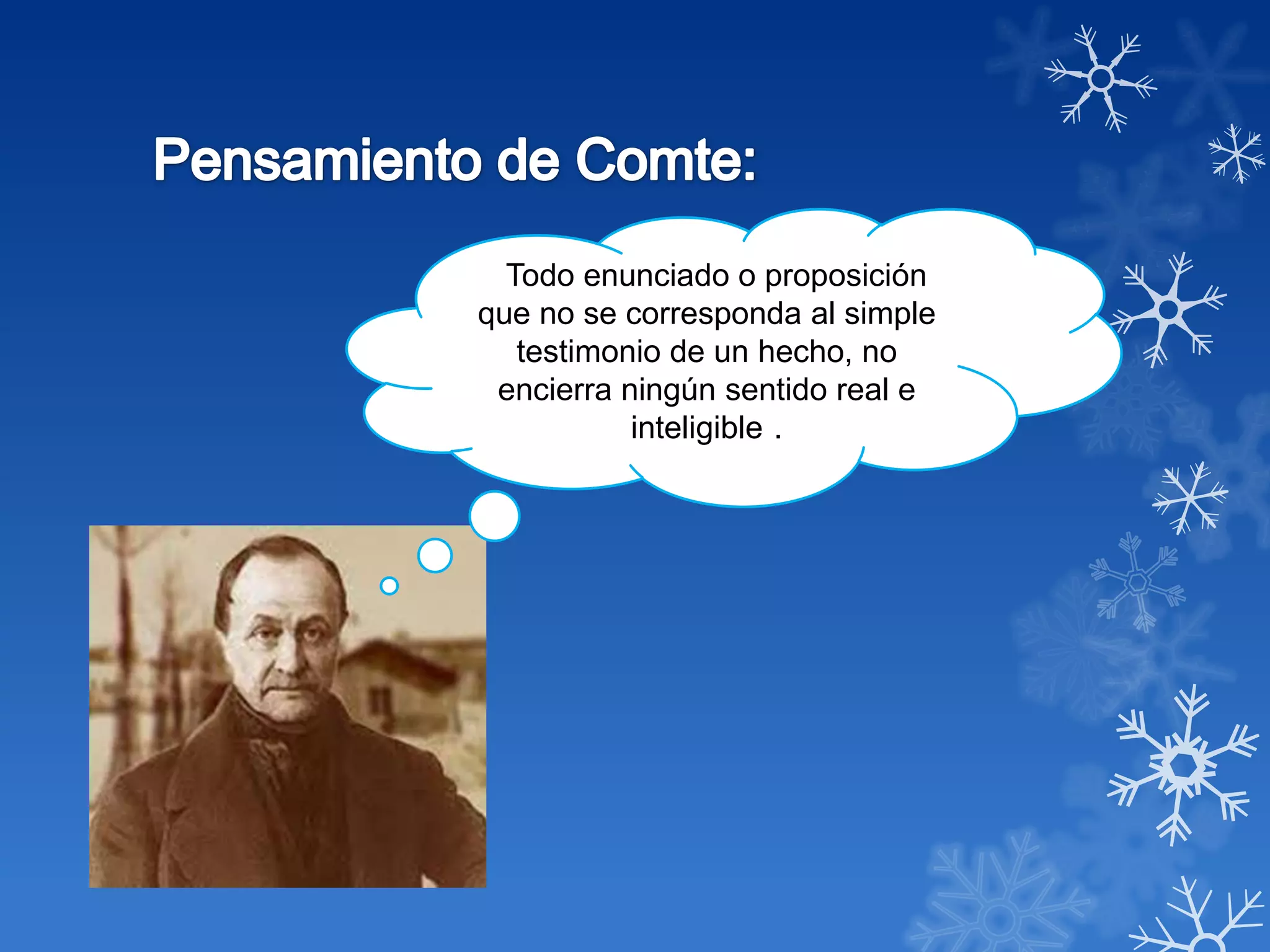 Todo enunciado o proposición
que no se corresponda al simple
   testimonio de un hecho, no
 encierra ningún sentido real e
           inteligible .
 