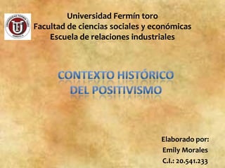 Universidad Fermín toro
Facultad de ciencias sociales y económicas
    Escuela de relaciones industriales




                                  Elaborado por:
                                  Emily Morales
                                  C.I.: 20.541.233
 