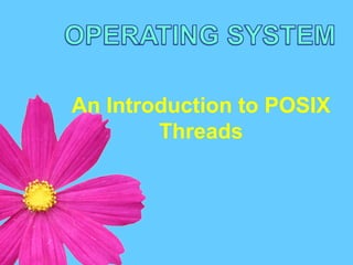 An Introduction to POSIX Threads 
