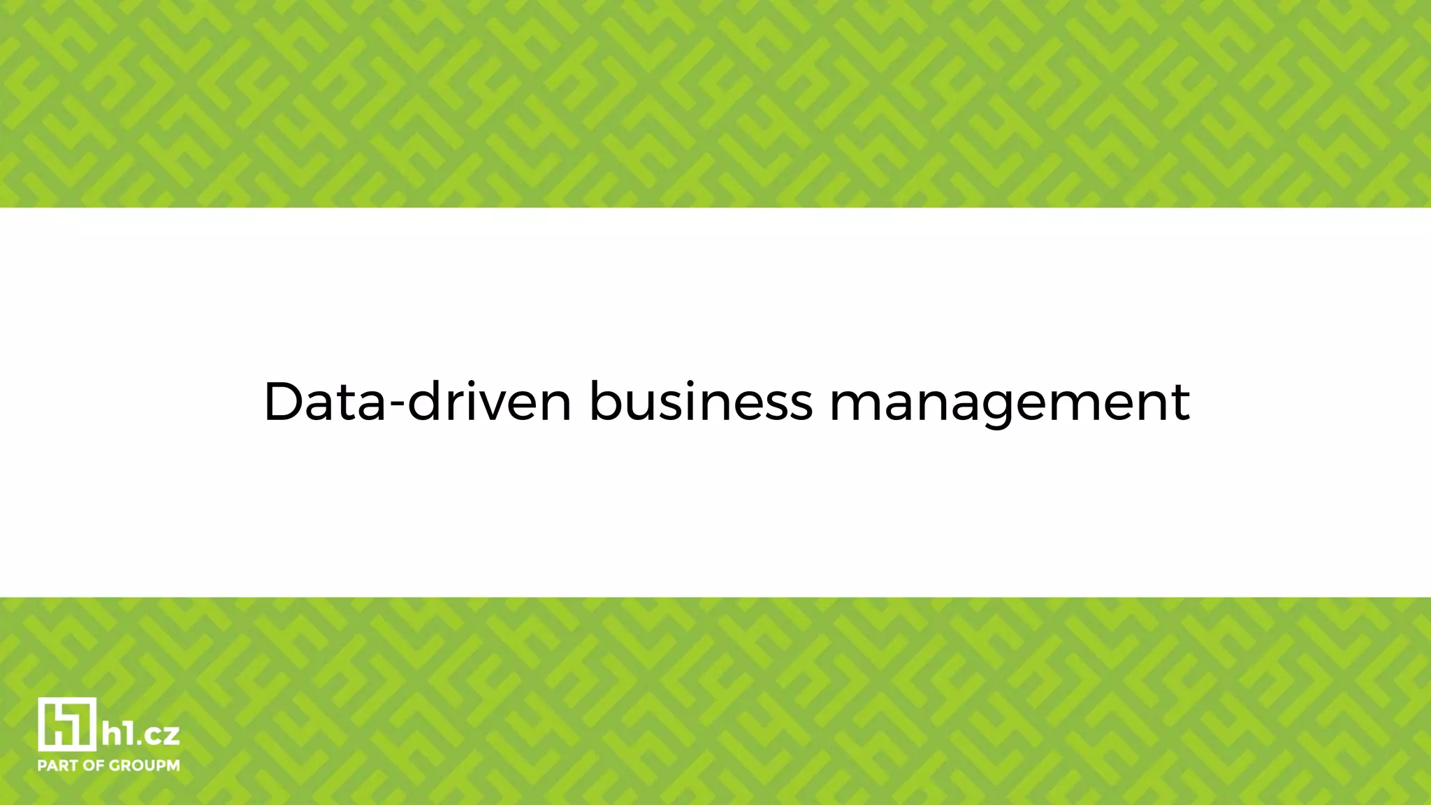 Data-driven business management
 