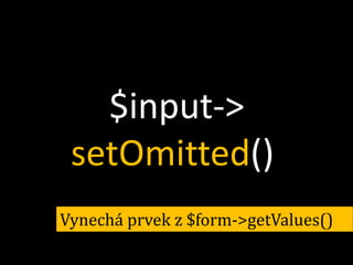 $input->
setOmitted()
Vynechá prvek z $form->getValues()

 