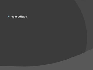 estereótipos 