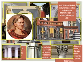 La plaza es un claro ejemplo
del estilo ecléctico e
historicista. Ya que retoma
elementos del pasado como
columnas y acabados del
estilo clásico.
El nicho central de la
plaza es de estilo
renacentista, con la
única funcion de
ornamentación.
El color terracota símbolo
de los romanos, con la
funcion meramente
decorativa y de crear un
contraste e la construcción.
los cinco órdenes clásicos:
dórico, jónico, corintio,
toscano y compuesto, que
tienen la función de
soportar estructural mente
la edificación y a la vez de
decoración.
Las formas de las
columnas son las
mismas lo
diferente son los
materiales que
uso .
 