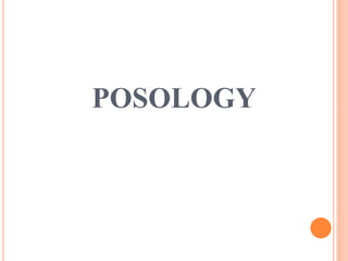 POSOLOGY
 