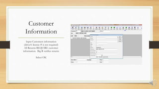 Customer
Information
Input Customers information
(driver’s license # is not required)
All Returns REQUIRE customer
information. Big R verifies returns
Select OK
 