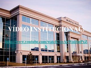 VÍDEO INSTITUCIONAL:
http://www.youtube.com/watch?v=ArWodfmPxZ
k
 