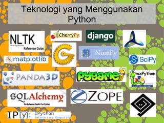 Teknologi yang Menggunakan
Python
 