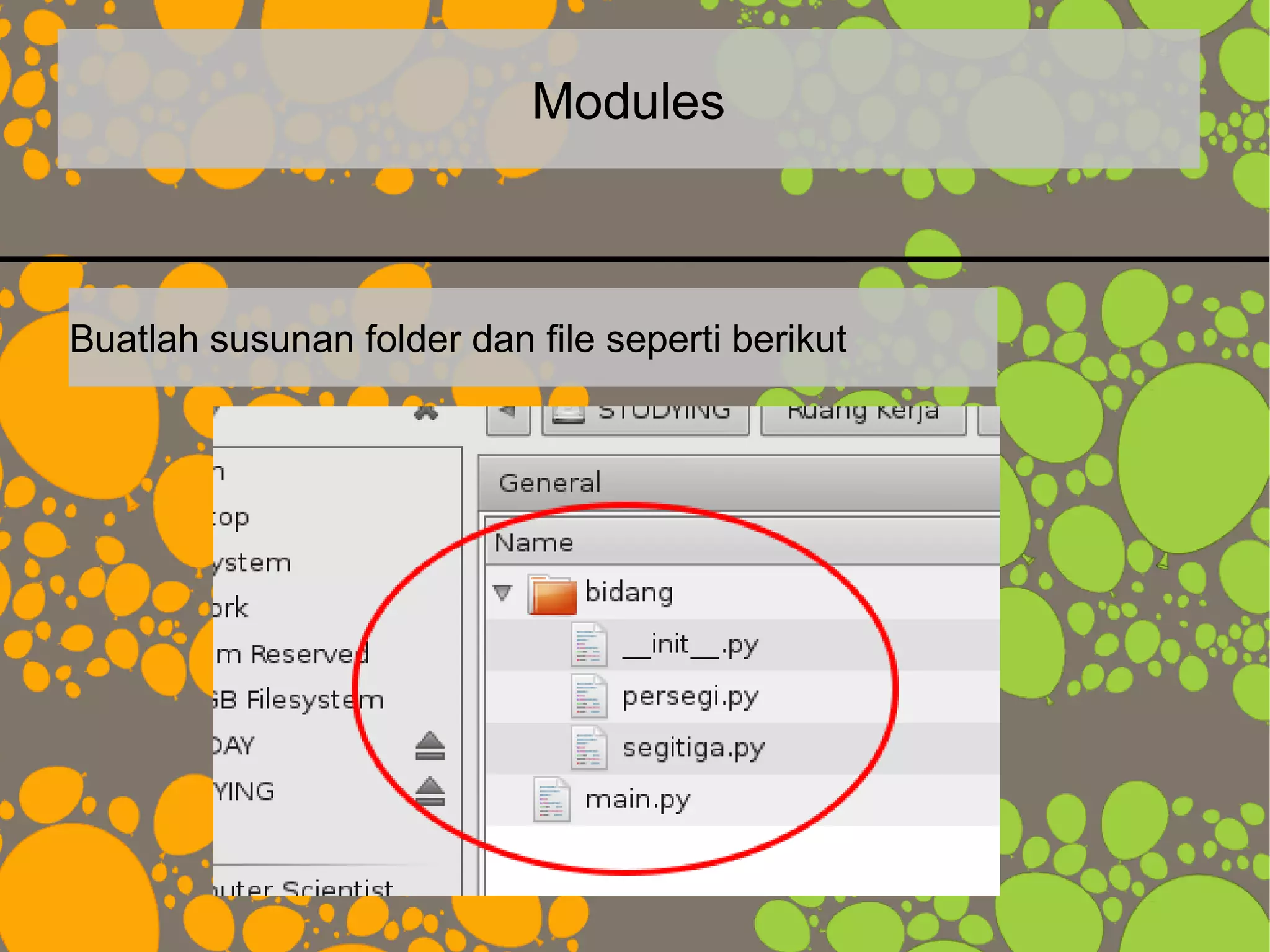 Modules
Buatlah susunan folder dan file seperti berikut
 