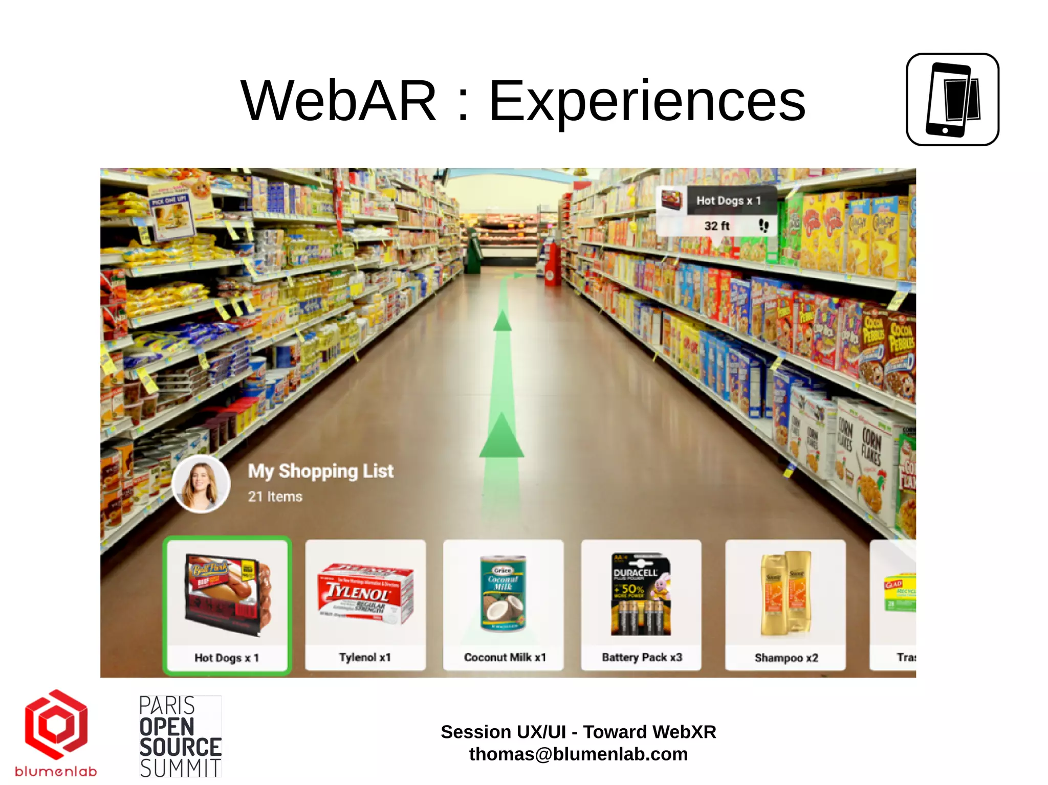 WebAR : Experiences
Session UX/UI - Toward WebXR
thomas@blumenlab.com
 