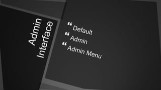 Admin InterfaceDefaultAdminAdmin Menu