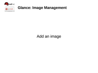 Glance: Image Management
Add an image
 