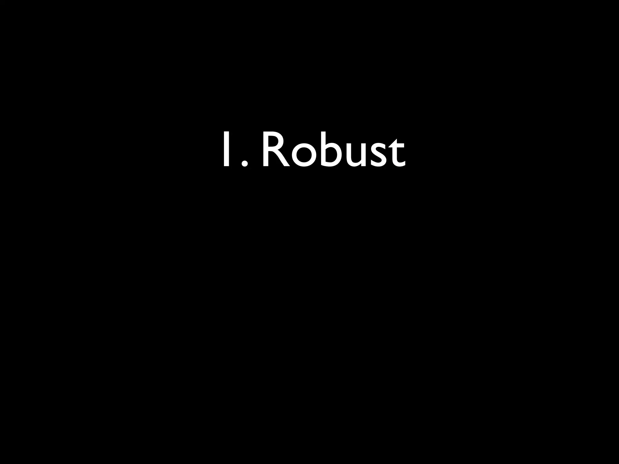 1. Robust
 