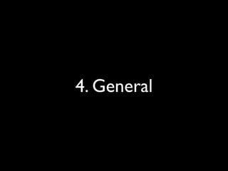 4. General
 