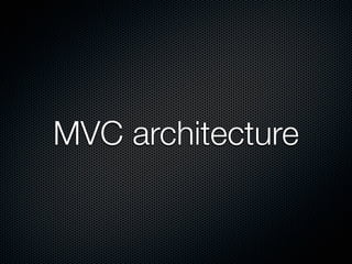 MVC architecture
 