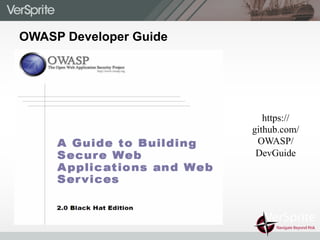 OWASP Developer Guide
https://
github.com/
OWASP/
DevGuide
 