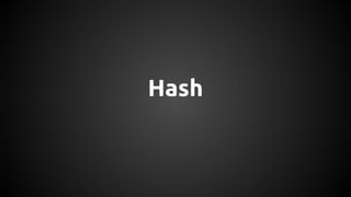 Hash
 