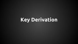 Key Derivation
 
